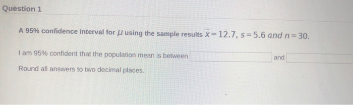 Solved Question 1 A 95% confidence interval for using the | Chegg.com