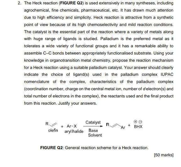 Solved 2. The Heck reaction (FIGURE Q2) is used extensively | Chegg.com