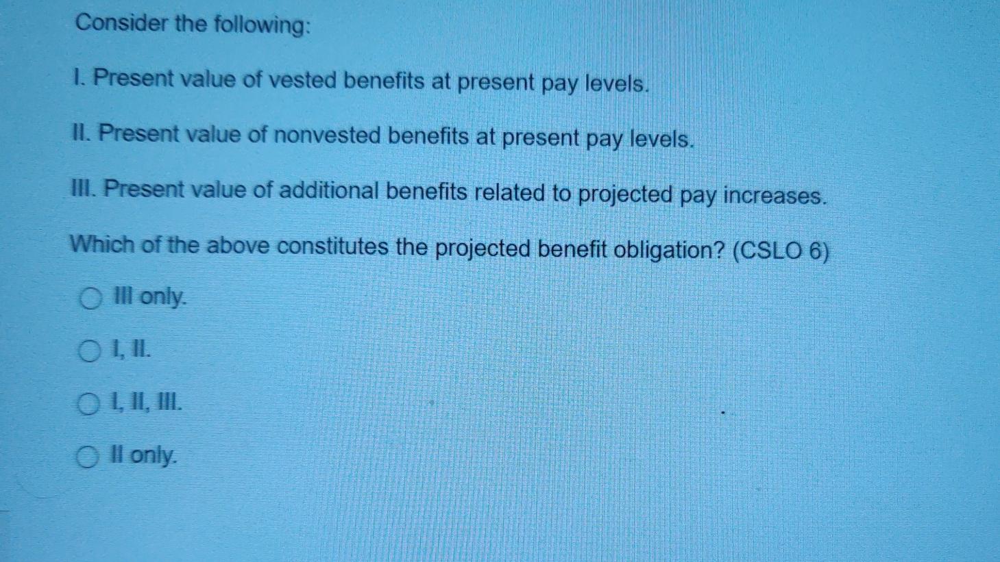 Solved Consider the following 1. Present value of vested