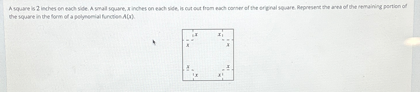 Solved A square is 2 ﻿inches on each side. A small square, x | Chegg.com