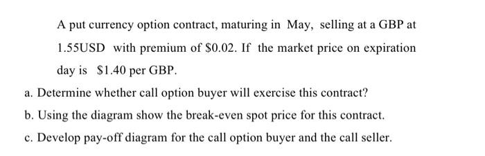 Solved A put currency option contract, maturing in May, | Chegg.com