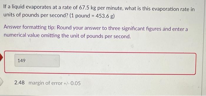 Solved If a liquid evaporates at a rate of 67.5 kg per Chegg