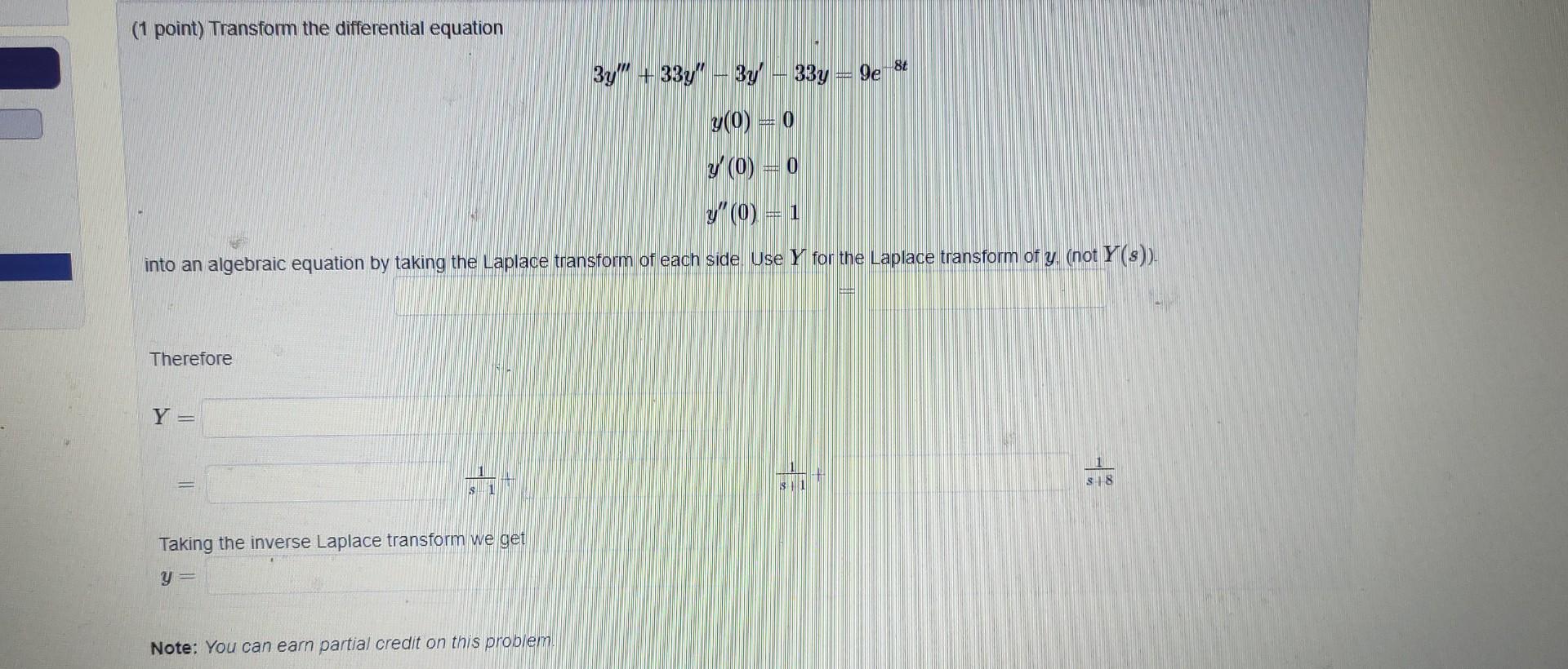 (1 point) Transform the differential equation
\[
\begin{array}{l} 
3 y^{\prime \prime \prime}+33 y^{\prime \prime}-3 y^{\prim