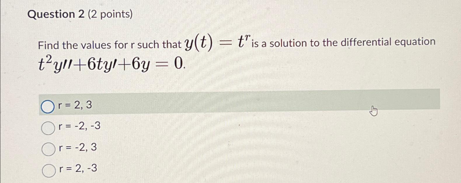 Solved Question 2 (2 ﻿points)Find the values for r ﻿such | Chegg.com