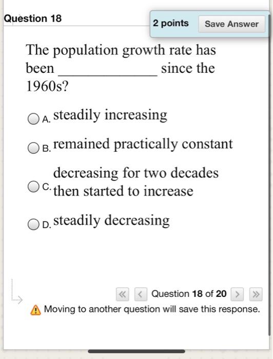 Solved Question 18 2 points Save Answer The population | Chegg.com