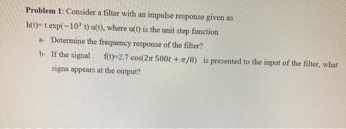 Solved Problem 1: Consider a filter with an impulse response | Chegg.com