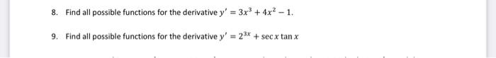 8. Find all possible functions for the derivative \( y^{\prime}=3 x^{3}+4 x^{2}-1 \). 9. Find all possible functions for the