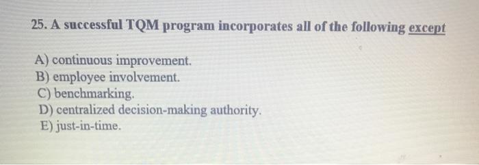 25 A Successful Tqm Program Incorporates All Of The Chegg 