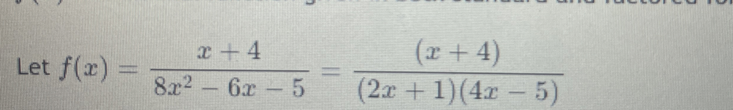 Solved Let f(x)=x+48x2-6x-5=(x+4)(2x+1)(4x-5)what is the | Chegg.com