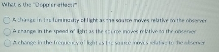 Solved What is the "Doppler effect?"A change in the | Chegg.com