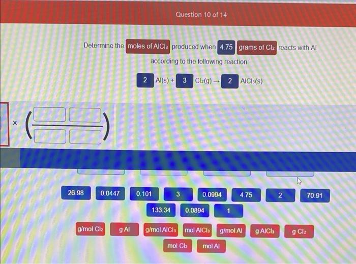 Determine the moles of AICI produced when 4.75 grams of Cl? reacts with Al
according to the following reaction:
2 Al(s) + 3 C