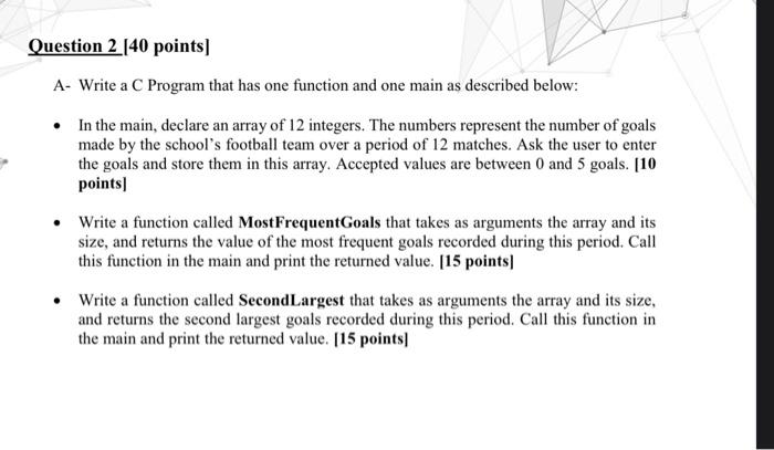 Solved Question 2 [40 points) A- Write a C Program that has | Chegg.com