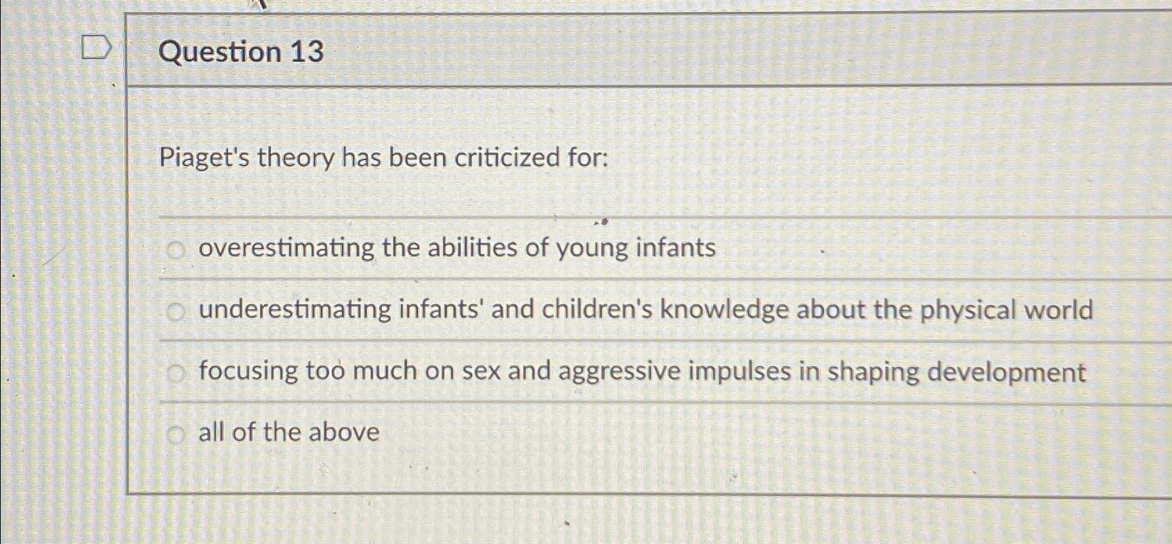 Solved Question 13Piaget s theory has been criticized Chegg