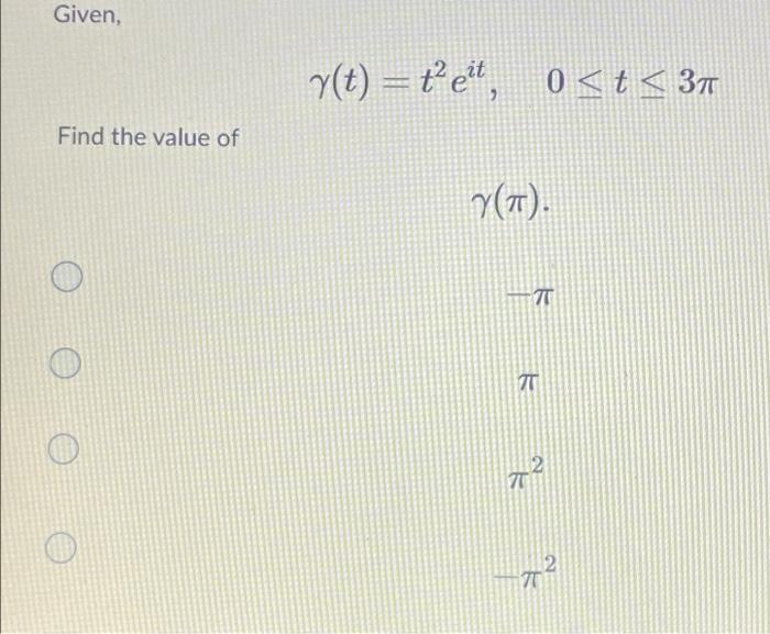 Given, y(t) =ť eit 0 < t < 37 Find the value of Yr). TT T 7T 72