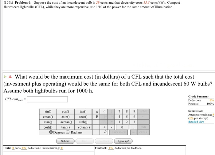 Solved (10) Problem 6 Suppose The Cost Of An Incandesce...