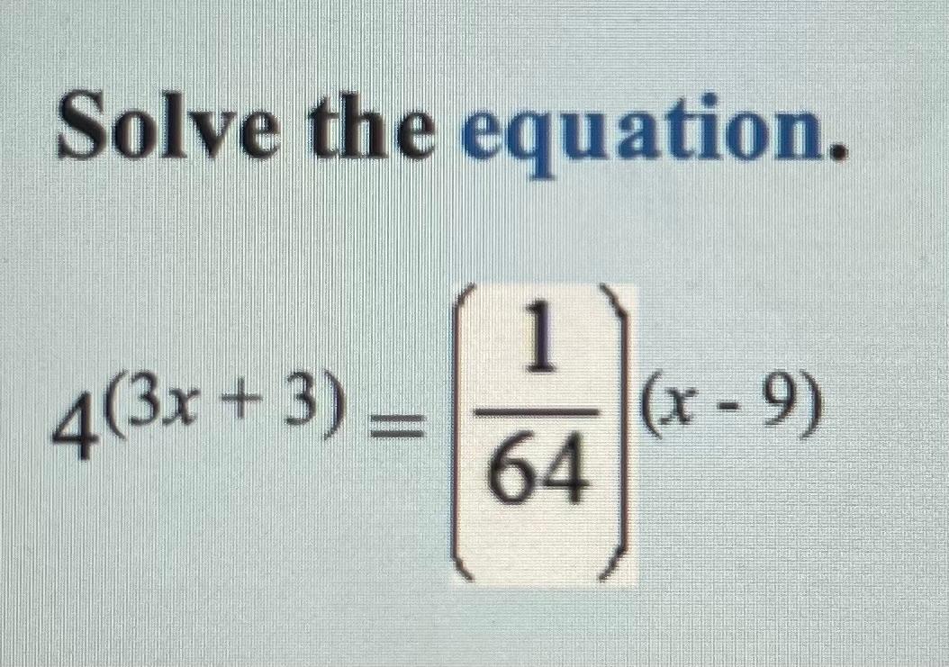 solved-solve-the-equation-4-3x-3-164-x-9-chegg