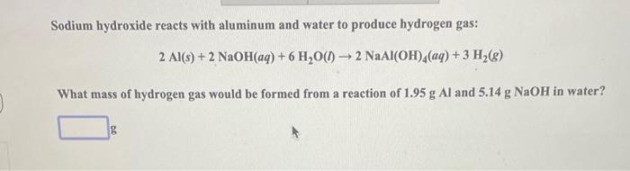 Solved Sodium hydroxide reacts with aluminum and water to | Chegg.com