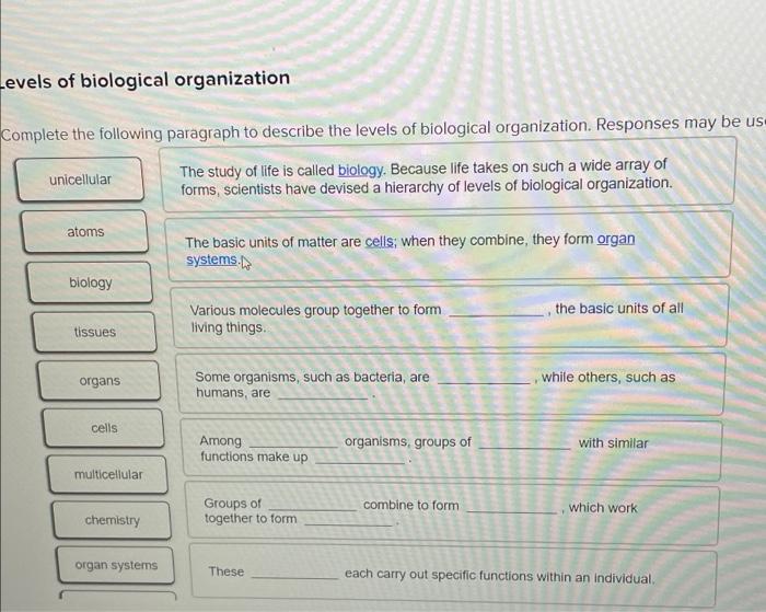 Levels of biological organization
Complete the following paragraph to describe the levels of biological organization. Respons