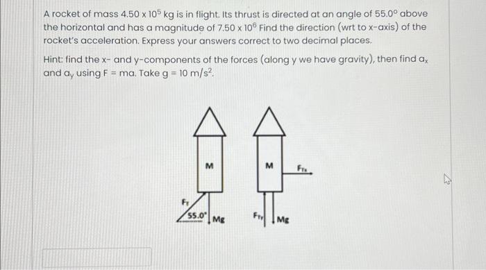 Solved A rocket of mass 4.50×105 kg is in flight. Its thrust | Chegg.com