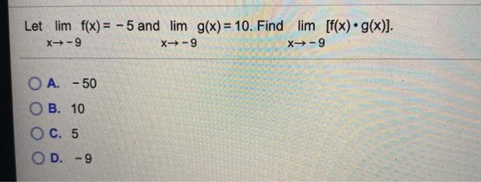 Solved Let Lim F X 5 And Lim G X 10 Find Lim F X Chegg Com