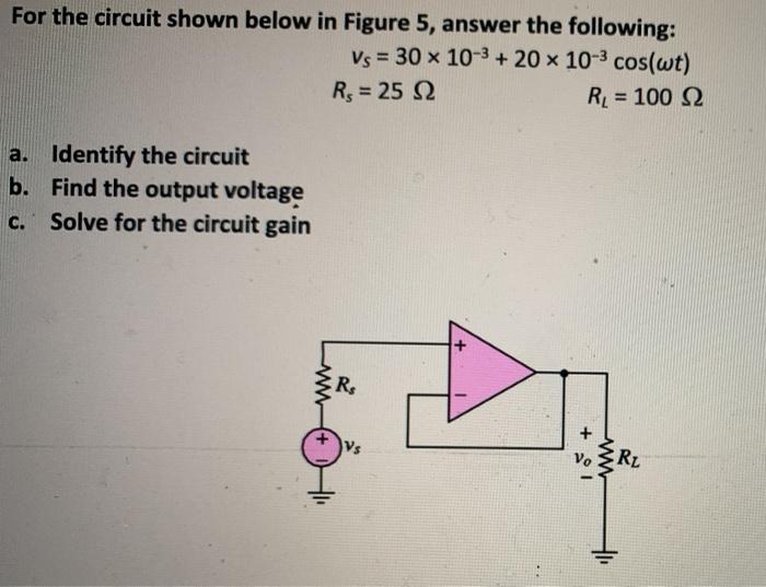 Solved For the circuit shown below in Figure 5, answer the | Chegg.com