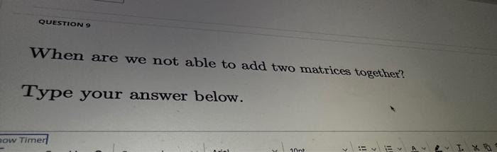 Solved When Are We Not Able To Add Two Matrices Together 