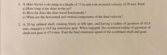 Solved 1. A skier leaves a ski jump at a height of 75 m and | Chegg.com