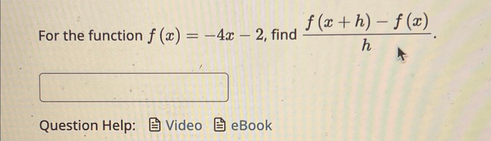 Solved For the function f(x)=-4x-2, ﻿find | Chegg.com