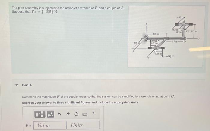 solved-the-pipe-assembly-is-subjected-to-the-action-of-a-chegg