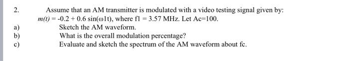 Solved Assume that an AM transmitter is modulated with a | Chegg.com
