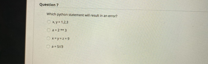 Solved Question 7 Which python statement will result in an | Chegg.com