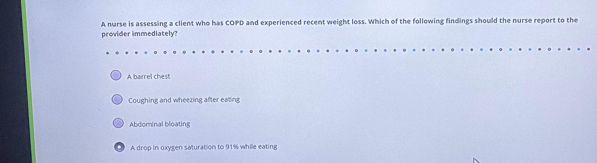 Solved A nurse is assessing a client who has COPD and | Chegg.com