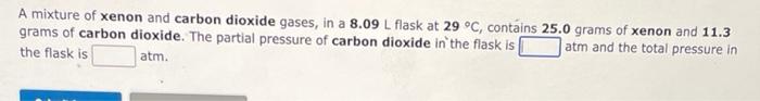 Solved A Mixture Of Xenon And Carbon Dioxide Gases In A