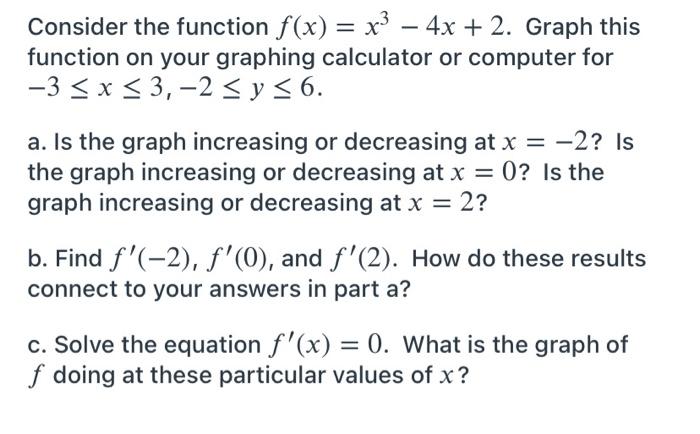 Solved Consider the function f(x) = x3 – 4x + 2. Graph this | Chegg.com