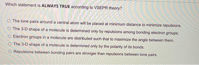 Solved Which Statement Is Always True According To Vsepr | Chegg.com