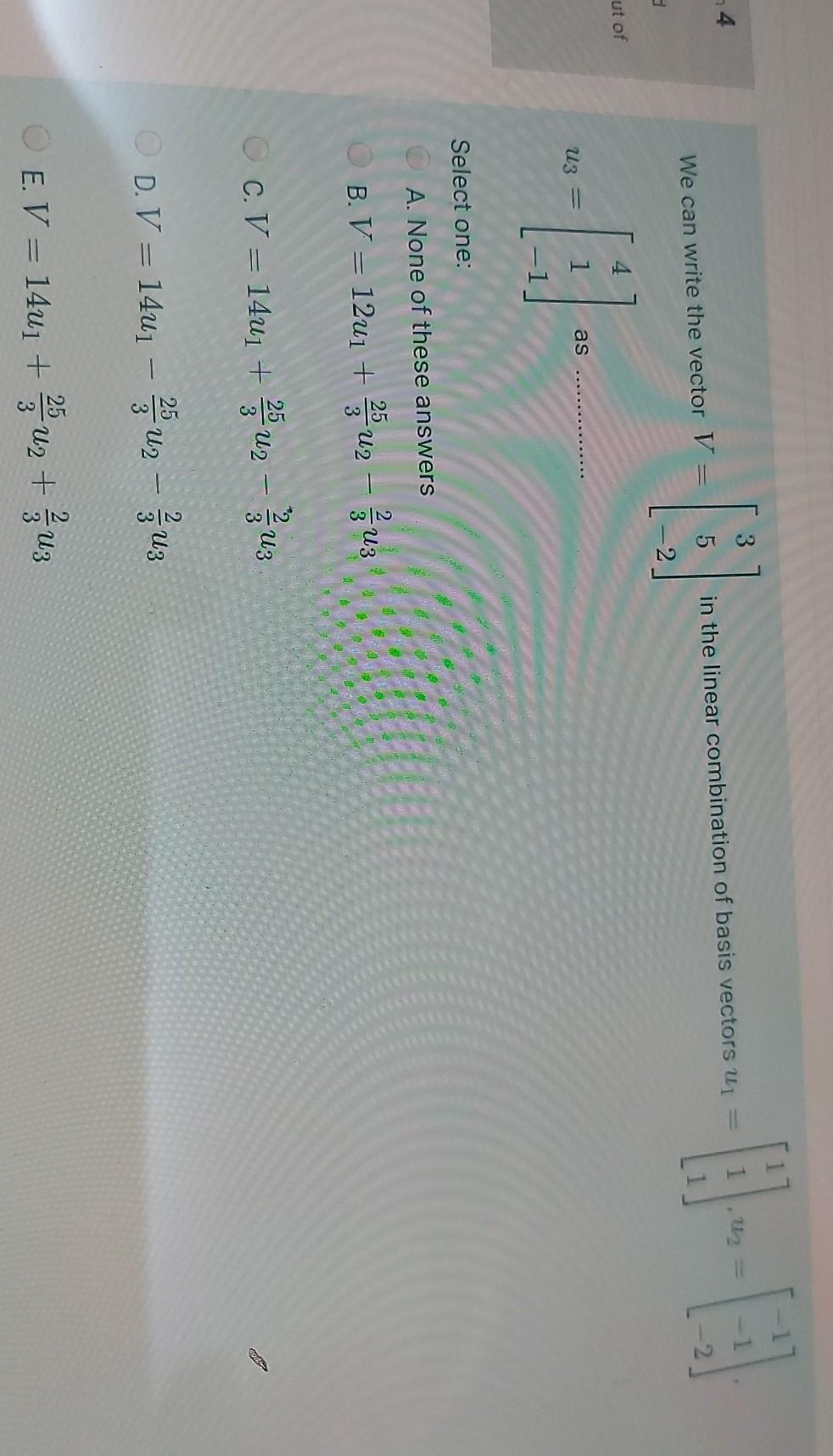 Solved 4 5 in the linear combination of basis vectors u = We