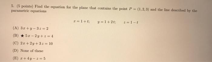 Solved 5. (5 points) Find the equation for the plane that | Chegg.com