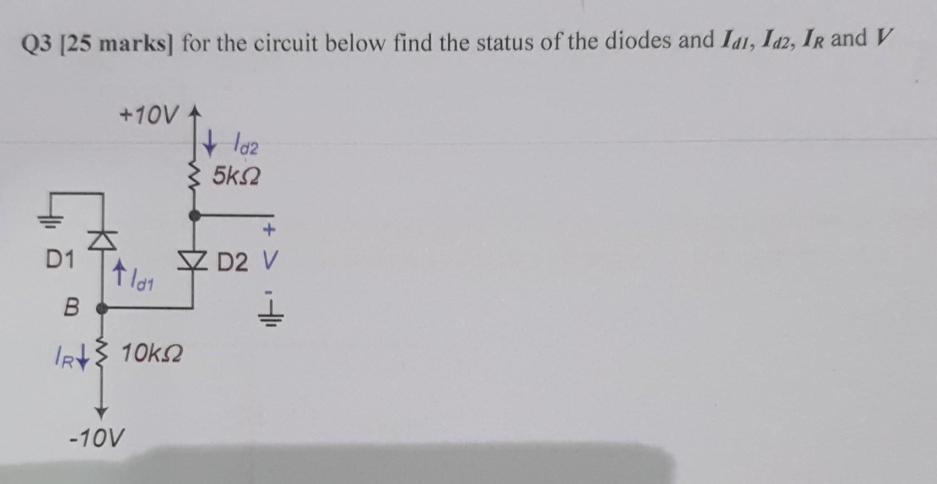 Solved Q3 [25 marks) for the circuit below find the status | Chegg.com