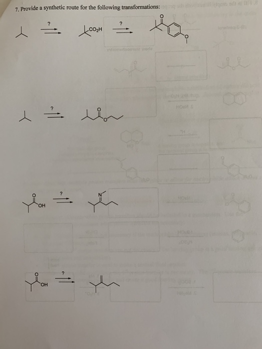 Solved 7. Provide a synthetic route for the following | Chegg.com