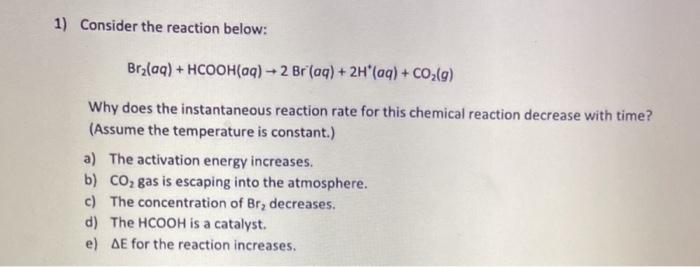 1) Consider the reaction below: Br₂(aq) + HCOOH(aq) → | Chegg.com