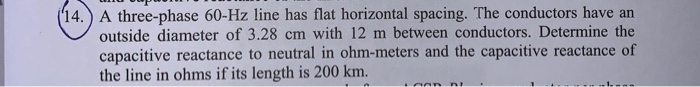 Solved 114.) A three-phase 60-Hz line has flat horizontal | Chegg.com