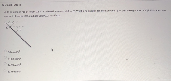 Solved QUESTION 3 0°. What is its angular acceleration when | Chegg.com