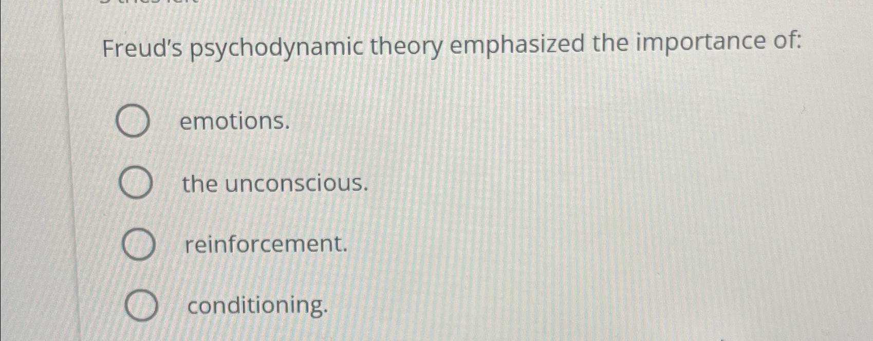 Solved Freud's psychodynamic theory emphasized the | Chegg.com