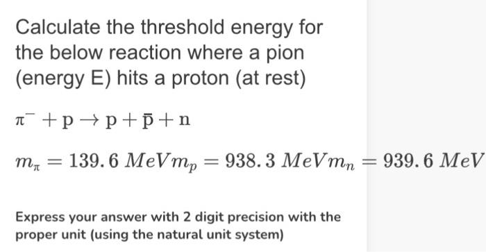 Solved Calculate The Threshold Energy For The Below Reaction | Chegg.com