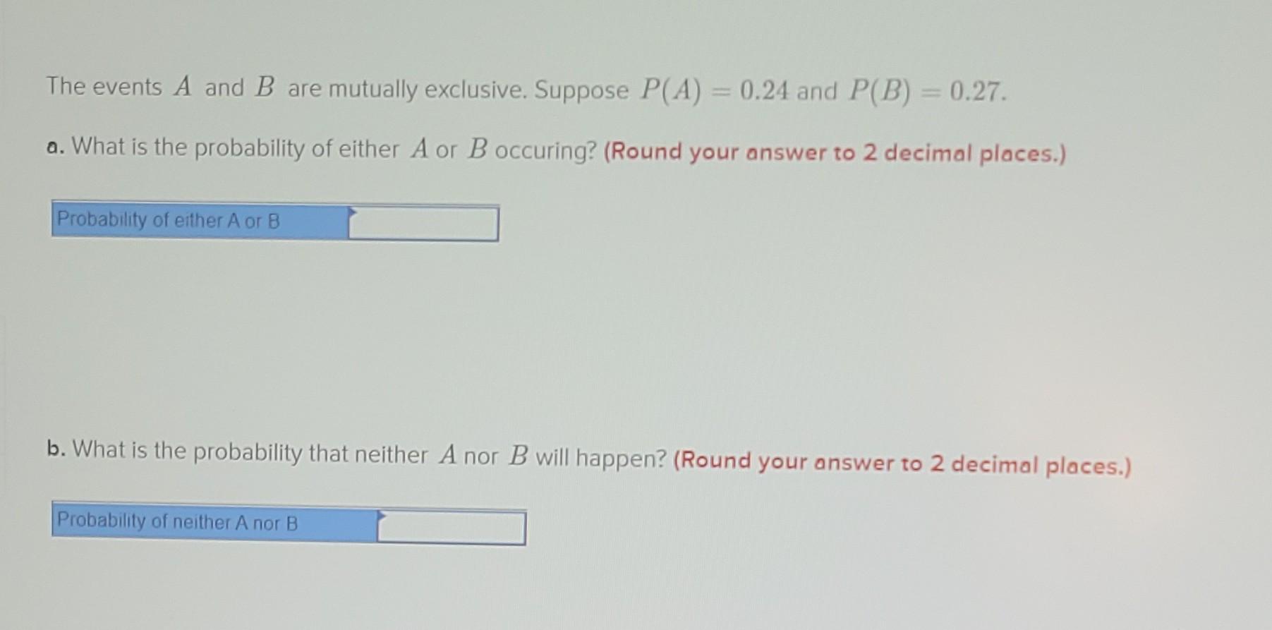 Solved The Events A And B Are Mutually Exclusive. Suppose | Chegg.com