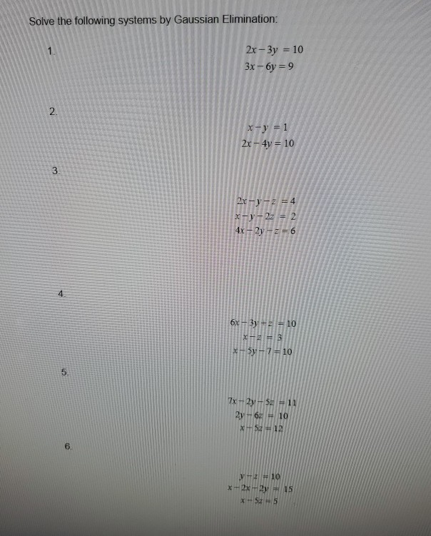 Solved Solve The Following Systems By Gaussian Elimination Chegg Com