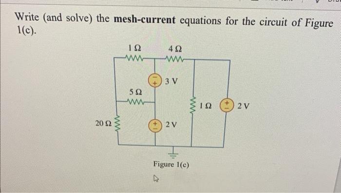 Solved Write (and Solve) The Mesh-current Equations For The | Chegg.com