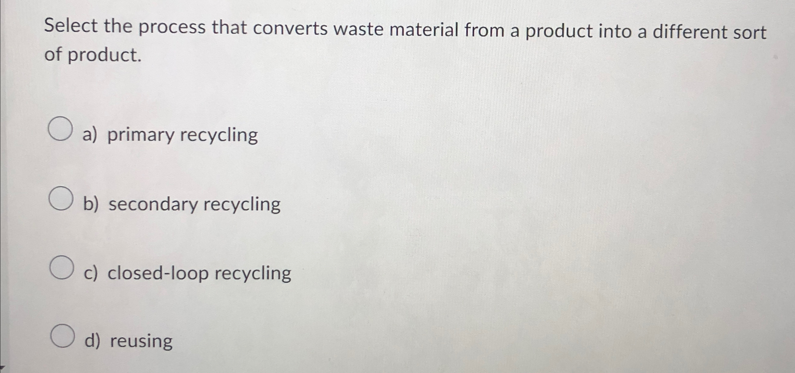 Solved Select the process that converts waste material from | Chegg.com
