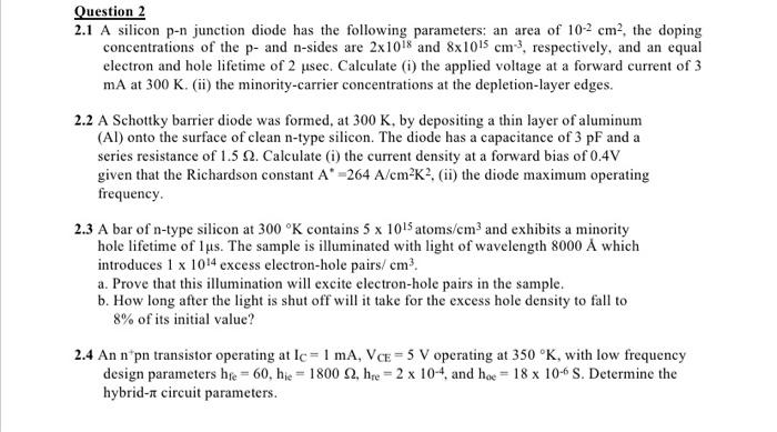 Solved Question 2 2.1 A silicon p-n junction diode has the | Chegg.com