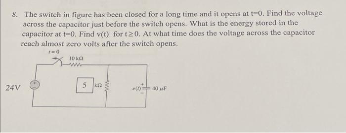 Solved 8. The switch in figure has been closed for a long | Chegg.com